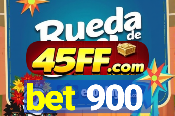 bet 900